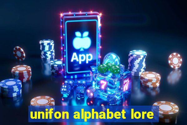 unifon alphabet lore